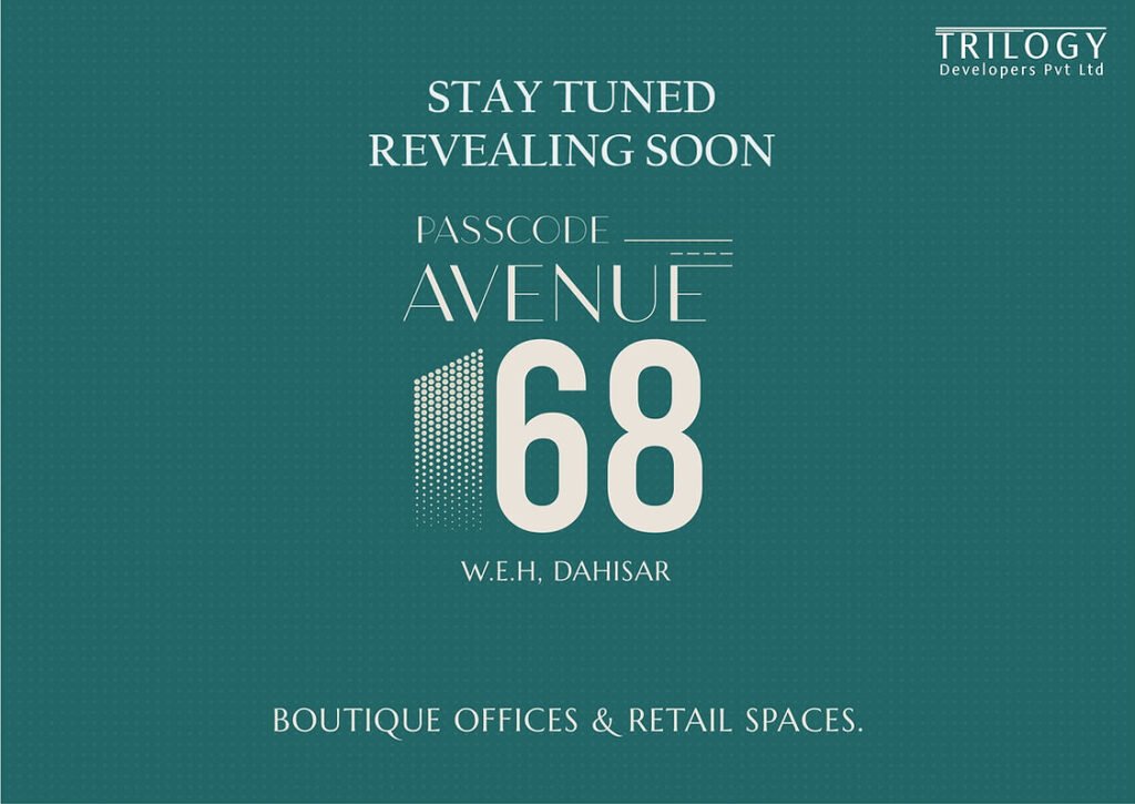 Trilogy Passcode Avenue 68 Dahisar East, Trilogy Avenue 68 Western Express Highway, Avenue 68 Dahisar East Trilogy Passcode Avenue 68 Dahisar East, Trilogy Avenue 68 Western Express Highway, Avenue 68 Dahisar East